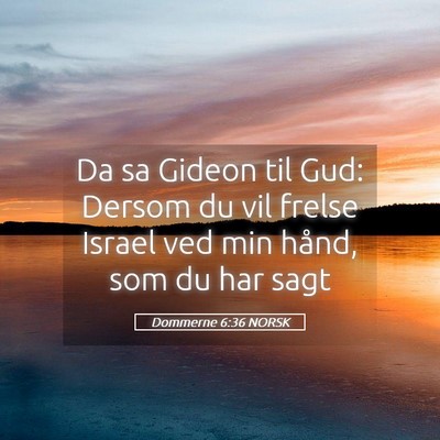 Picture 05 - Dommerne 6:36 NORSK - Da sa Gideon til Gud: Dersom du vil frelse Israel - Bible Verse Picture
