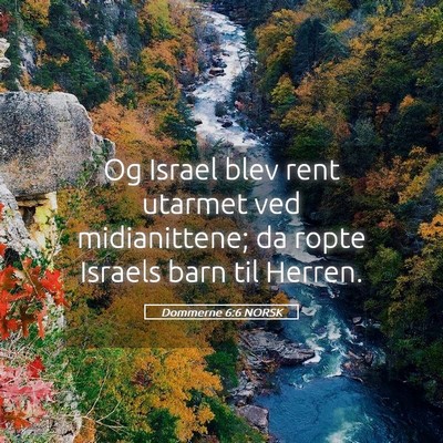 Picture 05 - Dommerne 6:6 NORSK - Og Israel blev rent utarmet ved midianittene; da - Bible Verse Picture