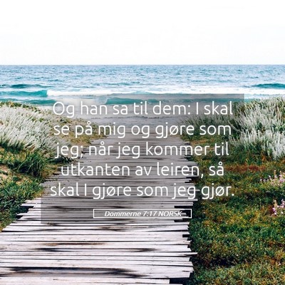 Picture 05 - Dommerne 7:17 NORSK - Og han sa til dem: I skal se på mig og gjøre - Bible Verse Picture
