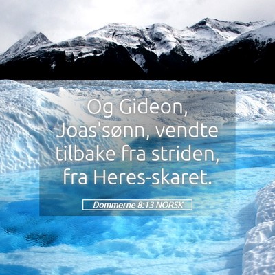 Picture 05 - Dommerne 8:13 NORSK - Og Gideon, Joas'sønn, vendte tilbake fra - Bible Verse Picture