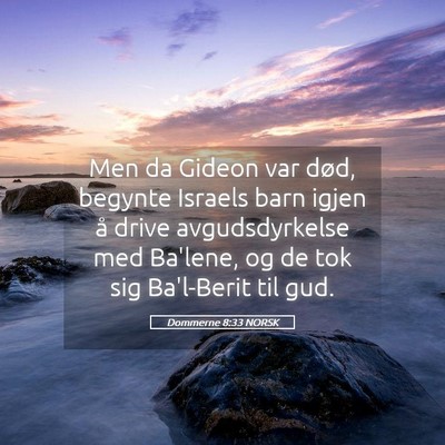 Picture 05 - Dommerne 8:33 NORSK - Men da Gideon var død, begynte Israels barn - Bible Verse Picture