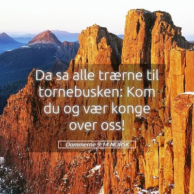 Picture 05 - Dommerne 9:14 NORSK - Da sa alle trærne til tornebusken: Kom du og - Bible Verse Picture