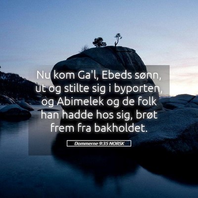 Picture 05 - Dommerne 9:35 NORSK - Nu kom Ga'l, Ebeds sønn, ut og stilte sig i - Bible Verse Picture