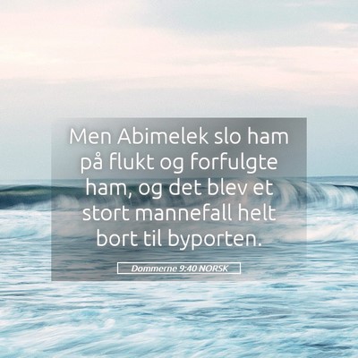 Picture 05 - Dommerne 9:40 NORSK - Men Abimelek slo ham på flukt og forfulgte ham, - Bible Verse Picture