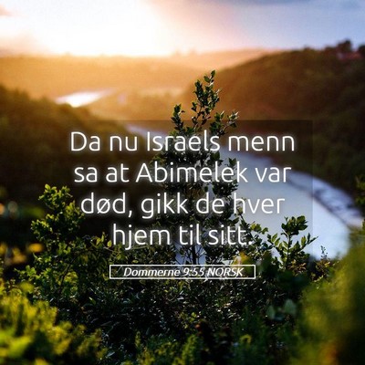 Picture 05 - Dommerne 9:55 NORSK - Da nu Israels menn sa at Abimelek var død, gikk - Bible Verse Picture