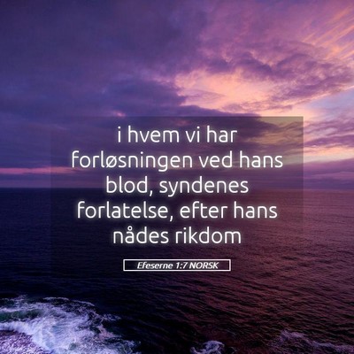 Picture 05 - Efeserne 1:7 NORSK - i hvem vi har forløsningen ved hans blod, - Bible Verse Picture