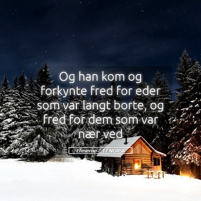 Picture 05 - Efeserne 2:17 NORSK - Og han kom og forkynte fred for eder som var - Bible Verse Picture