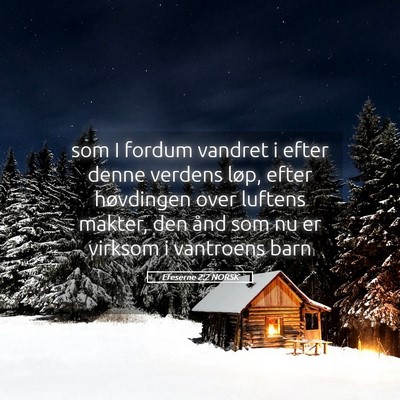 Picture 05 - Efeserne 2:2 NORSK - som I fordum vandret i efter denne verdens løp, - Bible Verse Picture