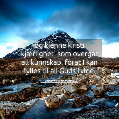 Picture 05 - Efeserne 3:19 NORSK - og kjenne Kristi kjærlighet, som overgår all - Bible Verse Picture