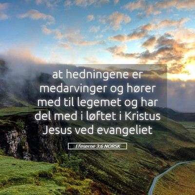 Picture 05 - Efeserne 3:6 NORSK - at hedningene er medarvinger og hører med til - Bible Verse Picture