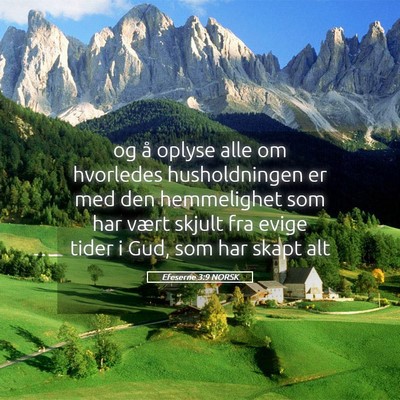 Picture 05 - Efeserne 3:9 NORSK - og å oplyse alle om hvorledes husholdningen er - Bible Verse Picture