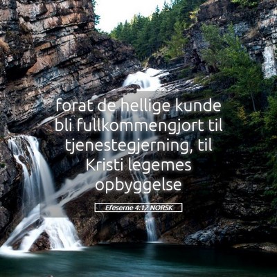 Picture 05 - Efeserne 4:12 NORSK - forat de hellige kunde bli fullkommengjort til - Bible Verse Picture