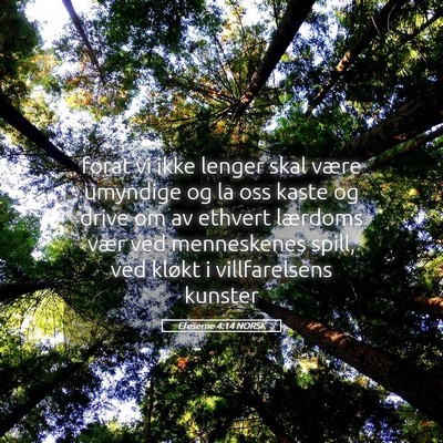 Picture 05 - Efeserne 4:14 NORSK - forat vi ikke lenger skal være umyndige og la - Bible Verse Picture
