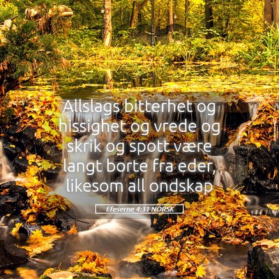 Picture 05 - Efeserne 4:31 NORSK - Allslags bitterhet og hissighet og vrede og skrik - Bible Verse Picture