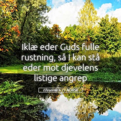 Picture 05 - Efeserne 6:11 NORSK - Iklæ eder Guds fulle rustning, så I kan stå - Bible Verse Picture