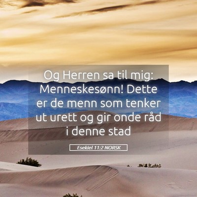 Picture 05 - Esekiel 11:2 NORSK - Og Herren sa til mig: Menneskesønn! Dette er de - Bible Verse Picture