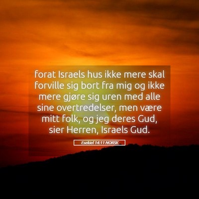 Picture 05 - Esekiel 14:11 NORSK - forat Israels hus ikke mere skal forville sig - Bible Verse Picture