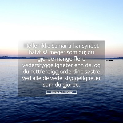 Picture 05 - Esekiel 16:51 NORSK - Heller ikke Samaria har syndet halvt så meget - Bible Verse Picture
