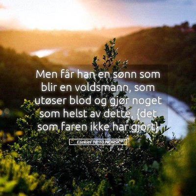 Picture 05 - Esekiel 18:10 NORSK - Men får han en sønn som blir en voldsmann, som - Bible Verse Picture