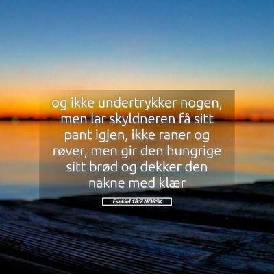 Picture 05 - Esekiel 18:7 NORSK - og ikke undertrykker nogen, men lar skyldneren - Bible Verse Picture