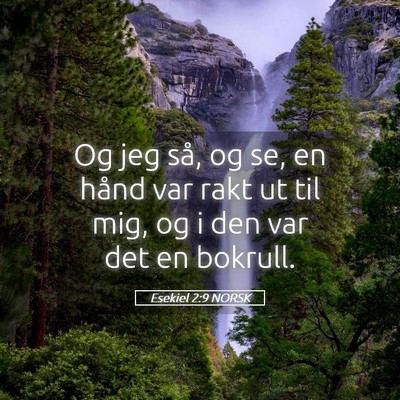 Picture 05 - Esekiel 2:9 NORSK - Og jeg så, og se, en hånd var rakt ut til mig, - Bible Verse Picture