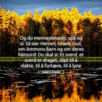 Picture 05 - Esekiel 21:28 NORSK - Og du menneskesønn, spå og si: Så sier Herren, - Bible Verse Picture