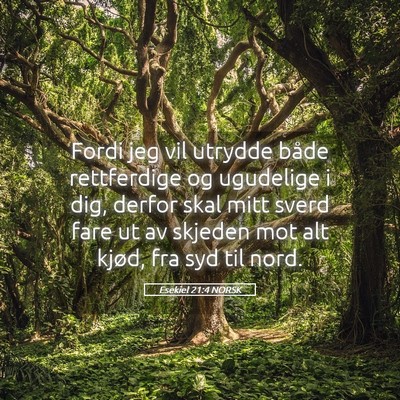 Picture 05 - Esekiel 21:4 NORSK - Fordi jeg vil utrydde både rettferdige og - Bible Verse Picture