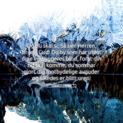 Picture 05 - Esekiel 22:3 NORSK - Og du skal si: Så sier Herren, Israels Gud: Du - Bible Verse Picture