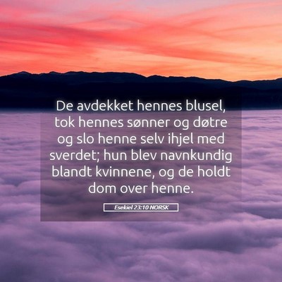 Picture 05 - Esekiel 23:10 NORSK - De avdekket hennes blusel, tok hennes sønner og - Bible Verse Picture
