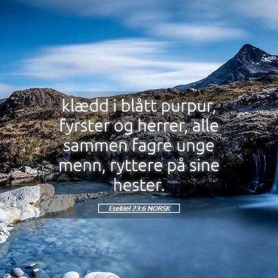 Picture 05 - Esekiel 23:6 NORSK - klædd i blått purpur, fyrster og herrer, alle - Bible Verse Picture