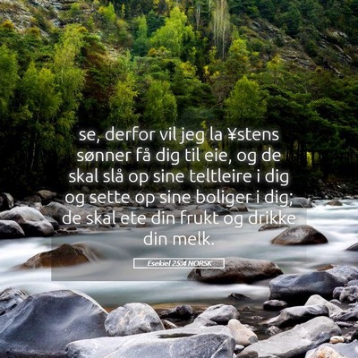 Picture 05 - Esekiel 25:4 NORSK - se, derfor vil jeg la ¥stens sønner få dig til - Bible Verse Picture