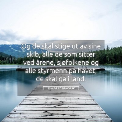 Picture 05 - Esekiel 27:29 NORSK - Og de skal stige ut av sine skib, alle de som - Bible Verse Picture