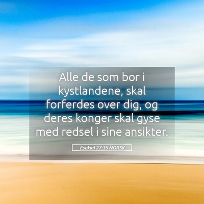 Picture 05 - Esekiel 27:35 NORSK - Alle de som bor i kystlandene, skal forferdes - Bible Verse Picture