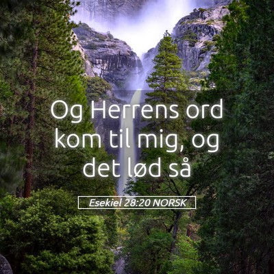 Picture 05 - Esekiel 28:20 NORSK - Og Herrens ord kom til mig, og det lød - Bible Verse Picture