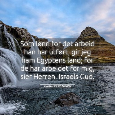 Picture 05 - Esekiel 29:20 NORSK - Som lønn for det arbeid han har utført, gir jeg - Bible Verse Picture