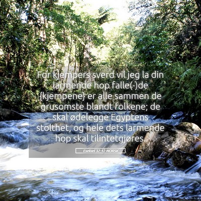 Picture 05 - Esekiel 32:12 NORSK - For kjempers sverd vil jeg la din larmende hop - Bible Verse Picture