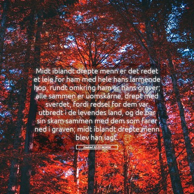Picture 05 - Esekiel 32:25 NORSK - Midt iblandt drepte menn er det redet et leie for - Bible Verse Picture