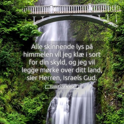 Picture 05 - Esekiel 32:8 NORSK - Alle skinnende lys på himmelen vil jeg klæ i - Bible Verse Picture
