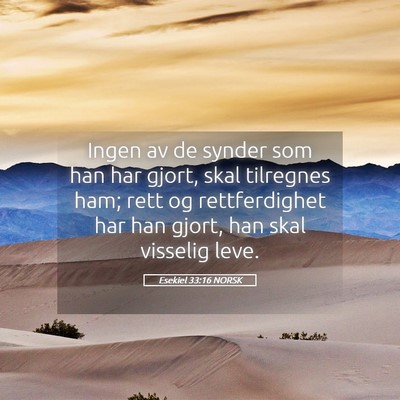 Picture 05 - Esekiel 33:16 NORSK - Ingen av de synder som han har gjort, skal - Bible Verse Picture