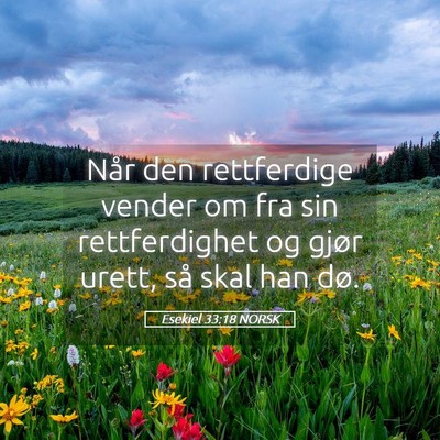 Picture 05 - Esekiel 33:18 NORSK - Når den rettferdige vender om fra sin - Bible Verse Picture
