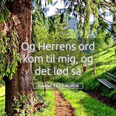 Picture 05 - Esekiel 33:23 NORSK - Og Herrens ord kom til mig, og det lød - Bible Verse Picture