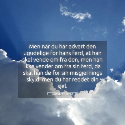 Picture 05 - Esekiel 33:9 NORSK - Men når du har advart den ugudelige for hans - Bible Verse Picture