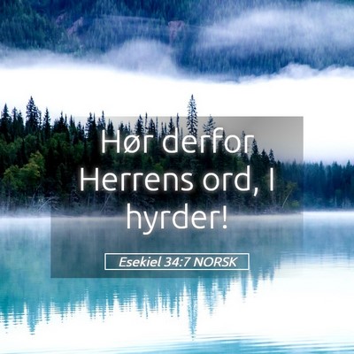 Picture 05 - Esekiel 34:7 NORSK - Hør derfor Herrens ord, I - Bible Verse Picture