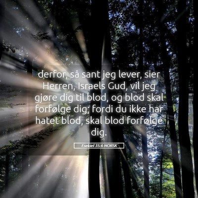Picture 05 - Esekiel 35:6 NORSK - derfor, så sant jeg lever, sier Herren, Israels - Bible Verse Picture