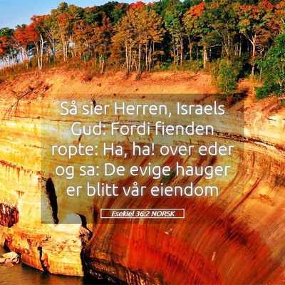 Picture 05 - Esekiel 36:2 NORSK - Så sier Herren, Israels Gud: Fordi fienden - Bible Verse Picture