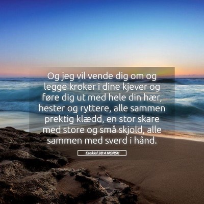 Picture 05 - Esekiel 38:4 NORSK - Og jeg vil vende dig om og legge kroker i dine - Bible Verse Picture