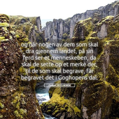 Picture 05 - Esekiel 39:15 NORSK - og når nogen av dem som skal dra gjennem landet, - Bible Verse Picture