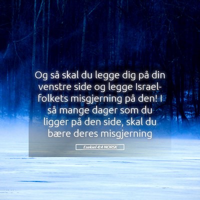Picture 05 - Esekiel 4:4 NORSK - Og så skal du legge dig på din venstre side og - Bible Verse Picture