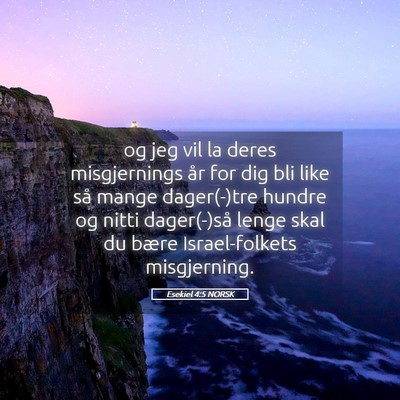 Picture 05 - Esekiel 4:5 NORSK - og jeg vil la deres misgjernings år for dig bli - Bible Verse Picture