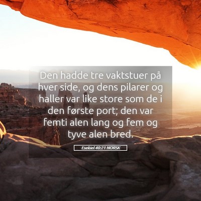 Picture 05 - Esekiel 40:21 NORSK - Den hadde tre vaktstuer på hver side, og dens - Bible Verse Picture